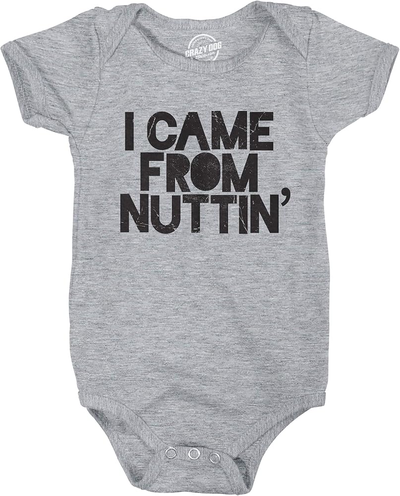A baby romper bodysuit that reads I Came From Nuttin.