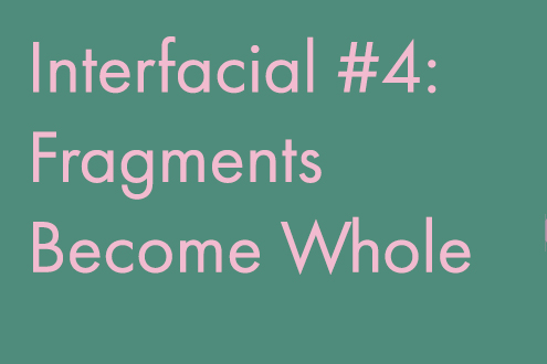 Interfacial #4: Fragments Become Whole.